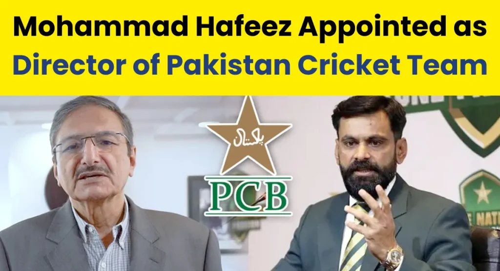 Mohammad Hafeez Appointed as Director of Pakistan Cricket Team